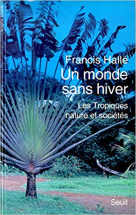 Un monde sans hiver : Les Tropiques, nature et société